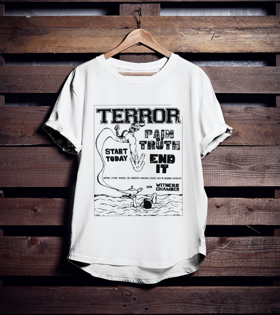 Terror Pain Truth End It Witness Chamber Boise Idaho Shrine Social Club Start Today T-Shirt
