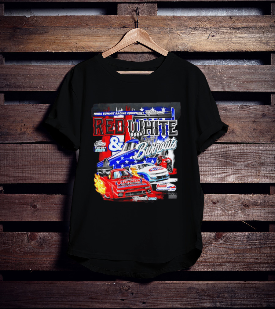 2026 NHRA Summit Racing Equipment Nationals Red White Burnouts June 25 28 Summit Motorsports Park Norwalk Ohio T-Shirt