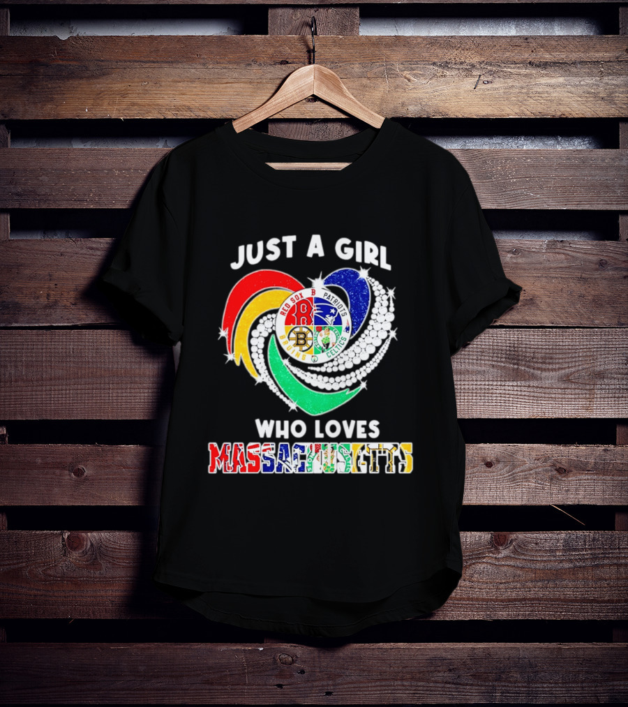 Just A Girl Who Loves Massachusetts Red Sox Patriots Bruins Celtics Heart T-Shirt