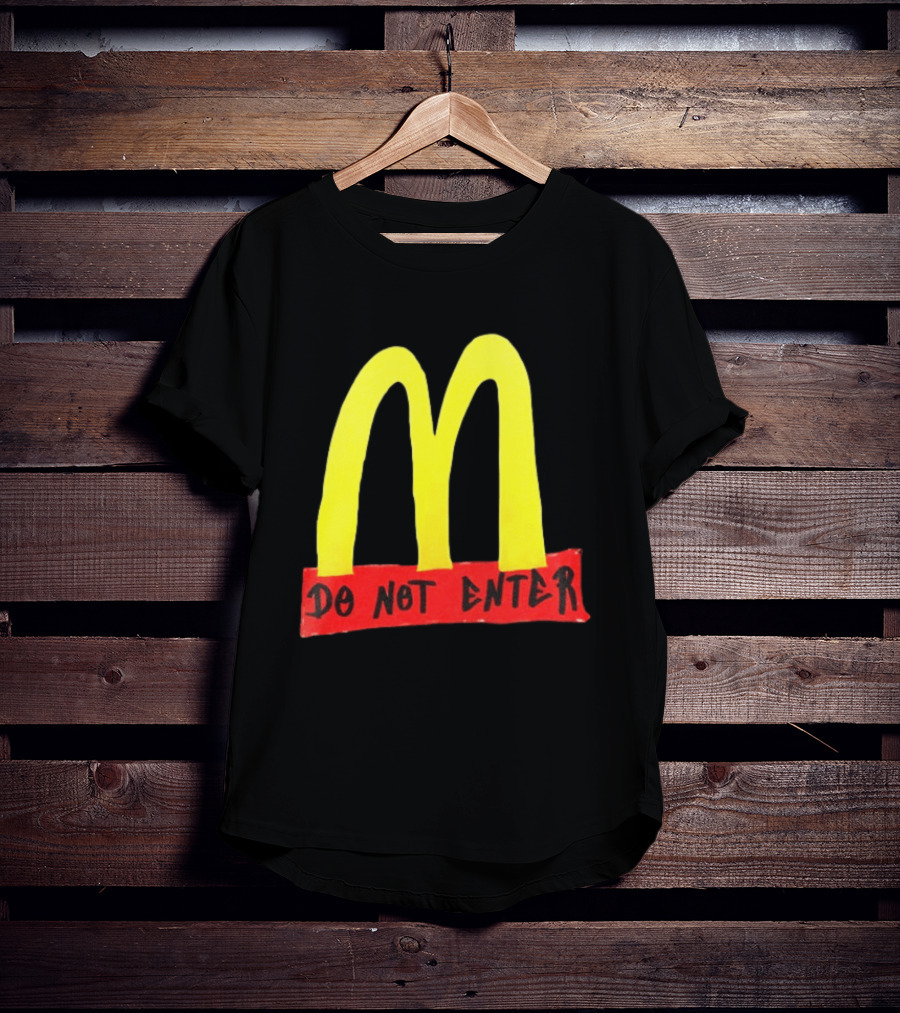 Do Not Enter They're Poisoning Us With The Food McDonald Two Sided T-Shirt