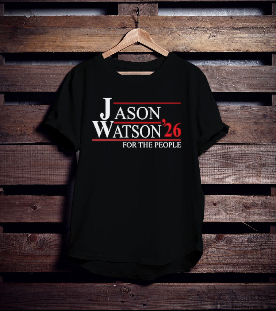 Jason Watson 2026 For The People Campaign Election T-Shirt