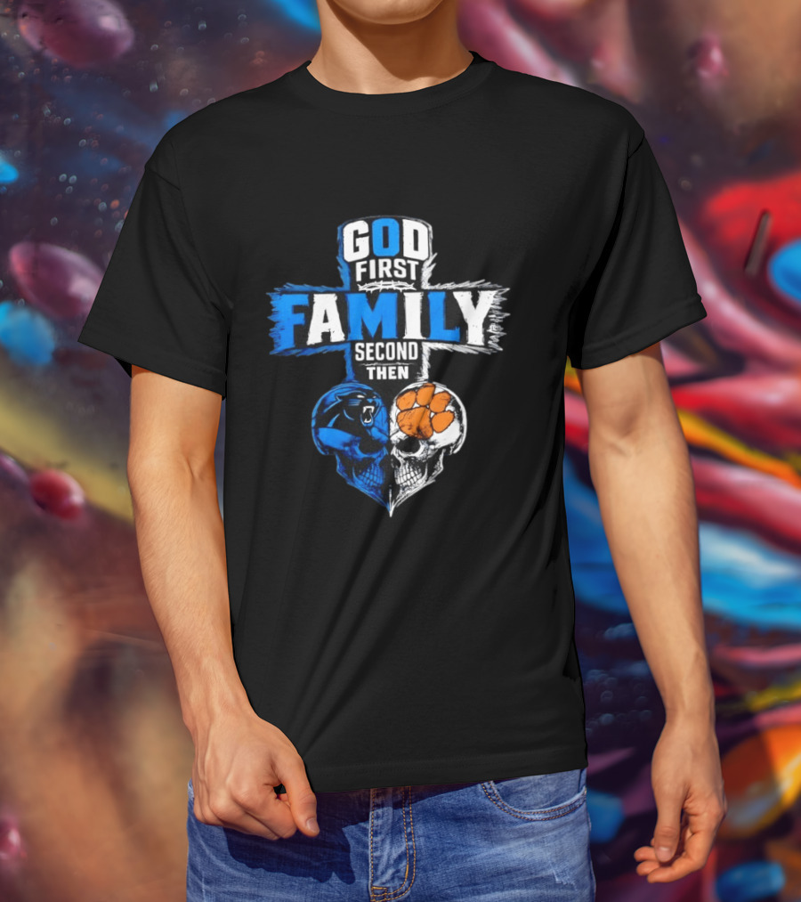 God First Family Second Then Carolina Panthers Clemson Tigers Skull Heart T-Shirt