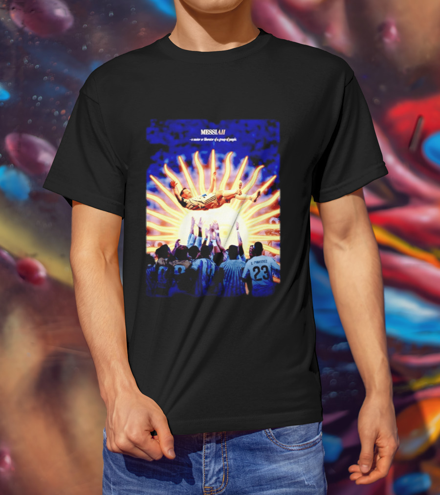 MESSIAH A Savior Or Liberator Of A Group Of People Soccer Celebration Iconic Moment T-Shirt