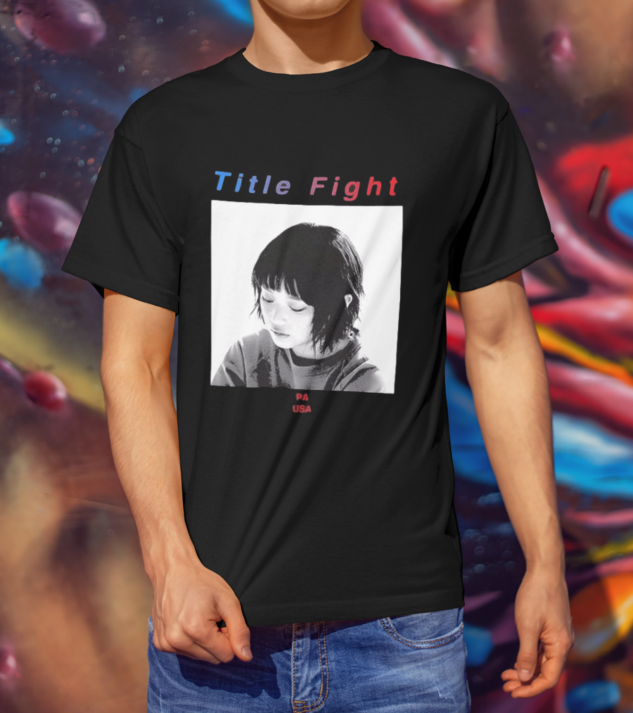 Title Fight PA USA Hanni If I Said Your Name 27 Times Would That Bring You Back To Life T-Shirt