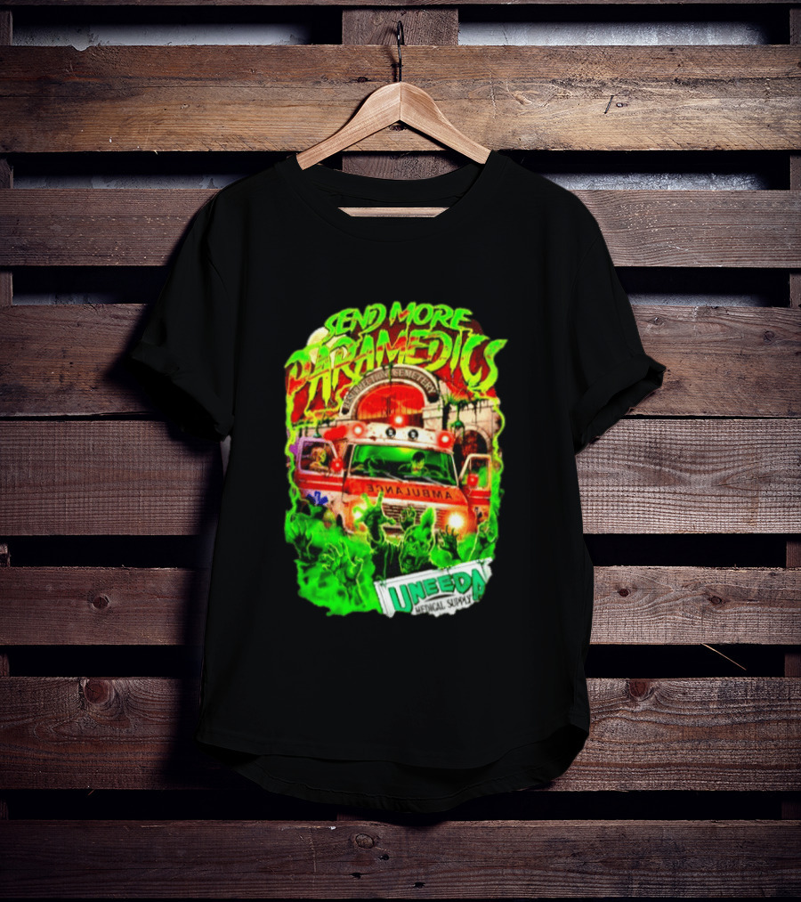 Send More Paramedics Ambulance At Resurrection Cemetery Uneeda Medical Supply T-Shirt