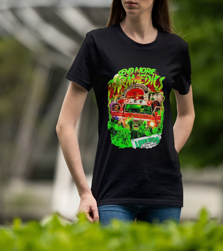 Send More Paramedics Ambulance At Resurrection Cemetery Uneeda Medical Supply T-Shirt