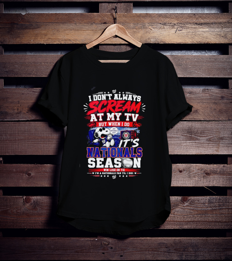 Snoopy Nationals Season I Don't Always Scream At My TV Win Lose Or Tie T-Shirt