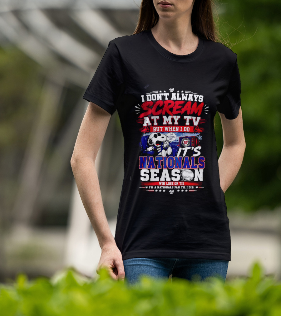 Snoopy Nationals Season I Don't Always Scream At My TV Win Lose Or Tie T-Shirt