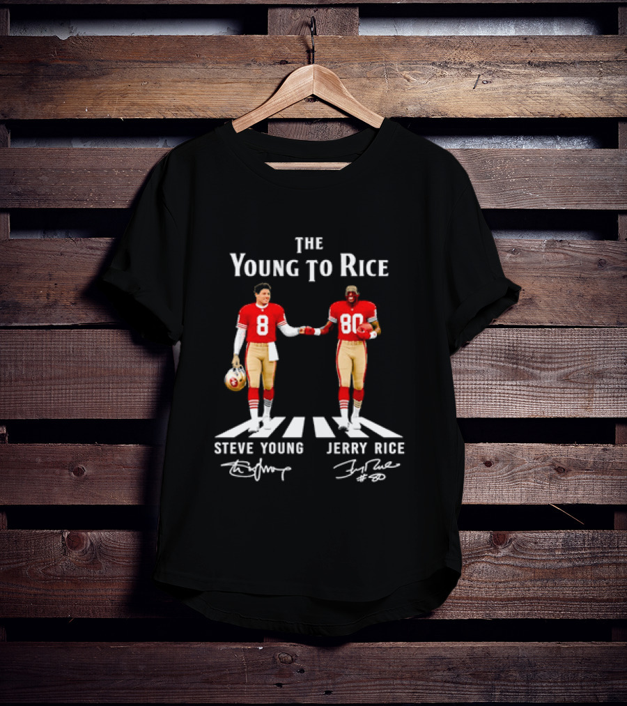 The Young To Rice Steve Young Jerry Rice SF 49ers T-Shirt