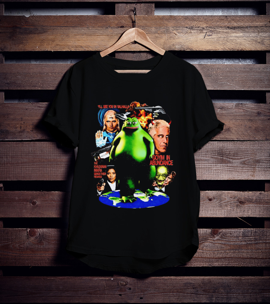 Pepe The Frog See You In Valhalla Frazzledrip Khazarian Mafia Goyim In Abundance T-Shirt