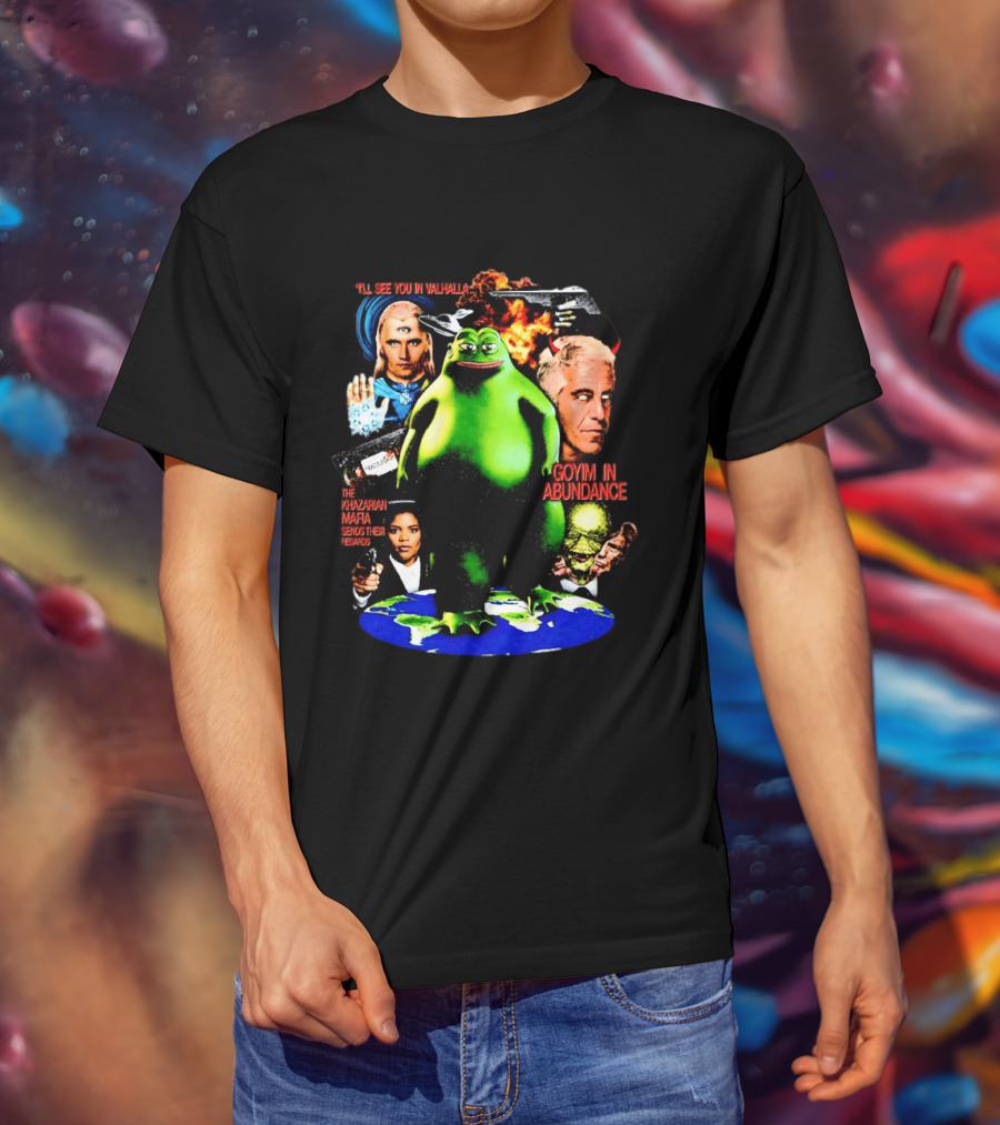 Pepe The Frog See You In Valhalla Frazzledrip Khazarian Mafia Goyim In Abundance T-Shirt
