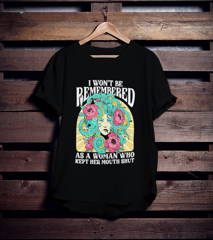 Medusa I Won't Be Remembered As A Woman Who Kept Her Mouth Shut Blossoms And Snakes T-Shirt