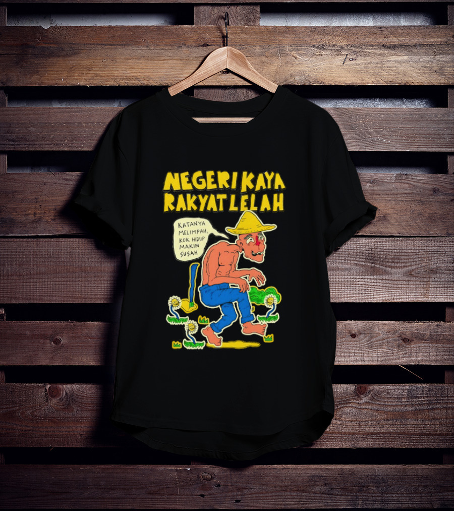 Negeri Kaya Rakyat Lelah Katanya Melimpah Kok Hidup Makin Susah Petani Gambar Lucu Kartun T-Shirt
