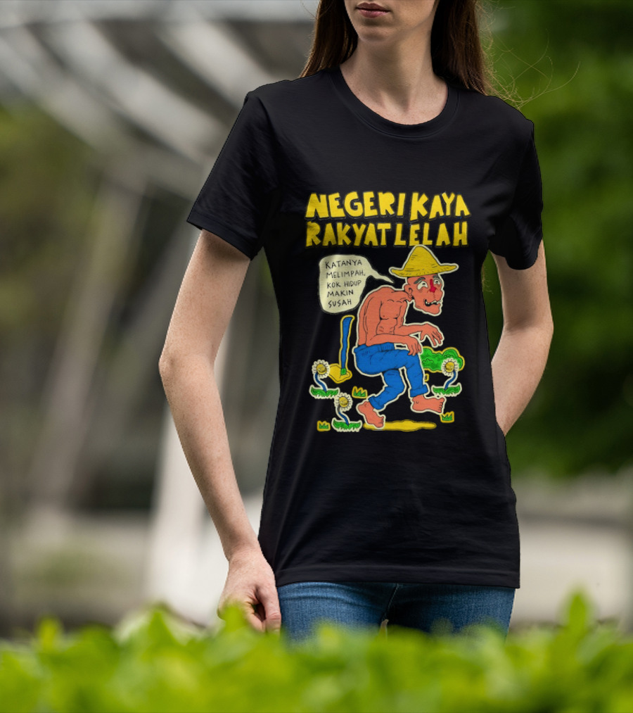 Negeri Kaya Rakyat Lelah Katanya Melimpah Kok Hidup Makin Susah Petani Gambar Lucu Kartun T-Shirt
