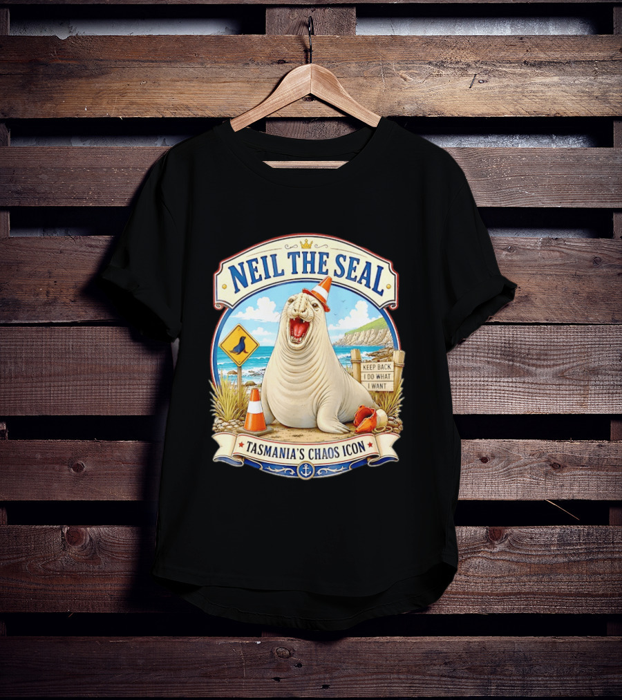 Neil The Seal Keep Back Do What I Want Tasmania's Chaos T-Shirt