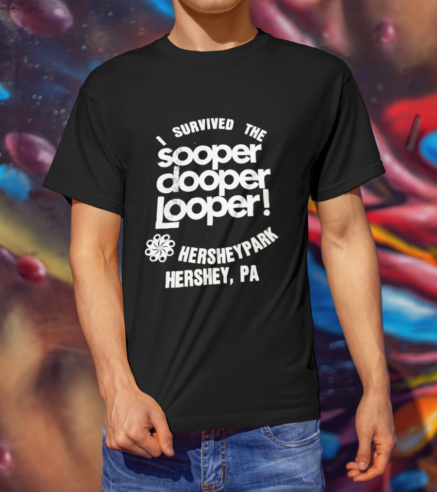 I Survived The Sooper Dooper Looper Hersheypark Hershey PA T-Shirt