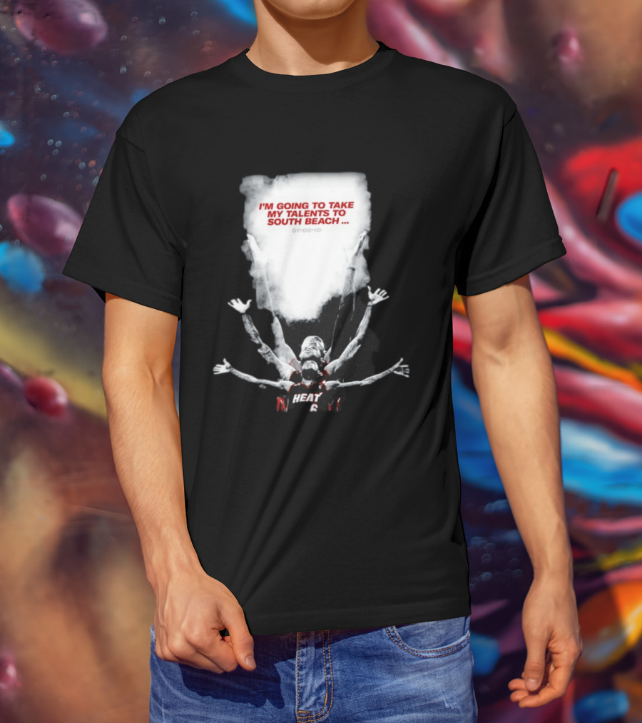 I'm Going To Take My Talents To South Beach Miami Heat 07 08 10 T-Shirt