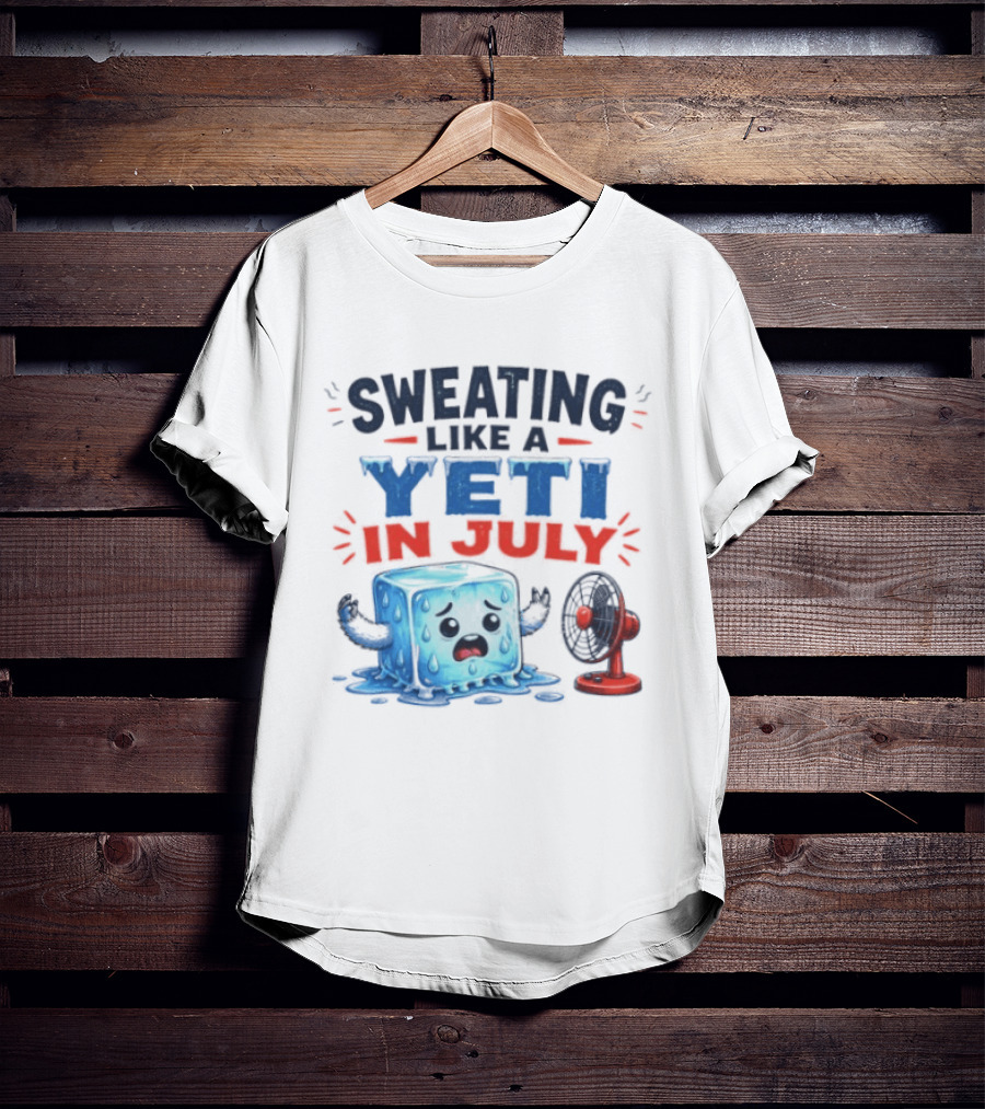 Sweating Like A Yeti In July Ice Cube And Fan Humor T-Shirt
