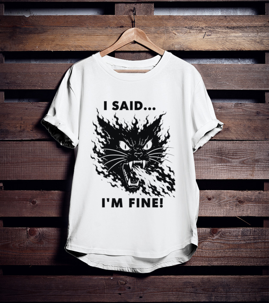 I Said I'm Fine Flaming Black Cat Sarcasm T-Shirt