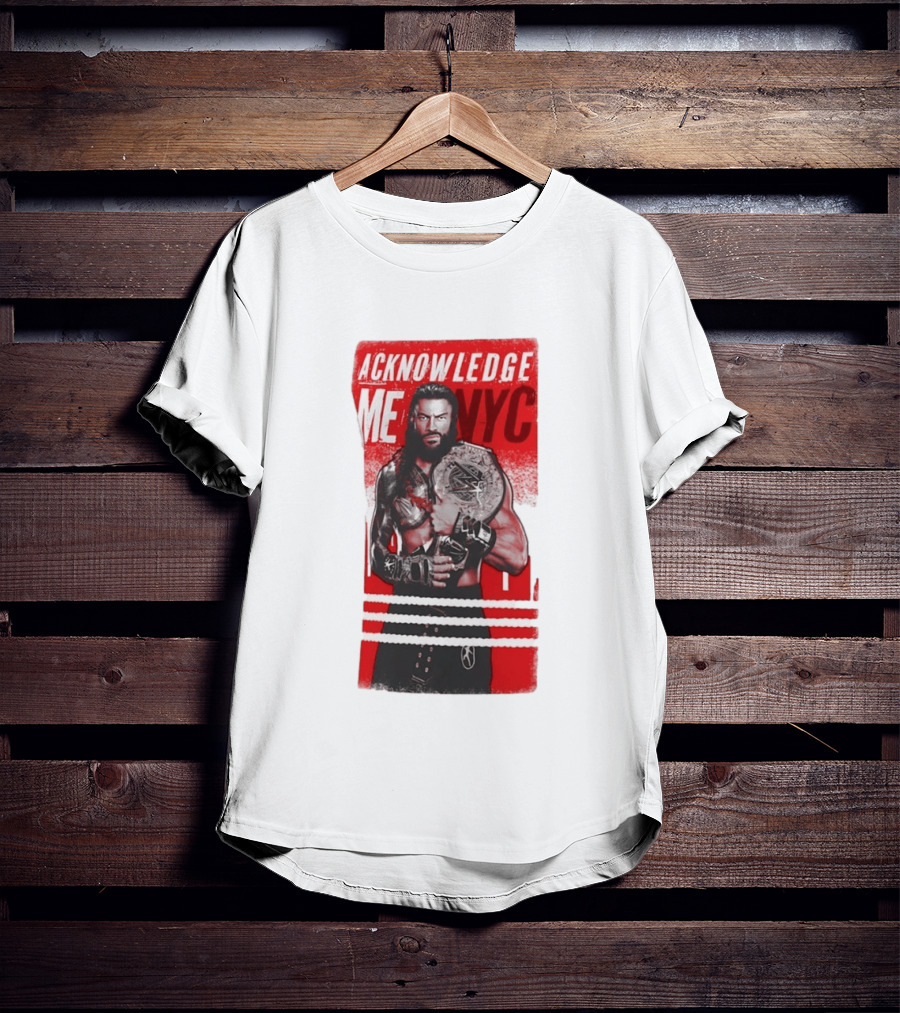 Roman Reigns Acknowledge Me NYC 2026 Championship Edition T-Shirt