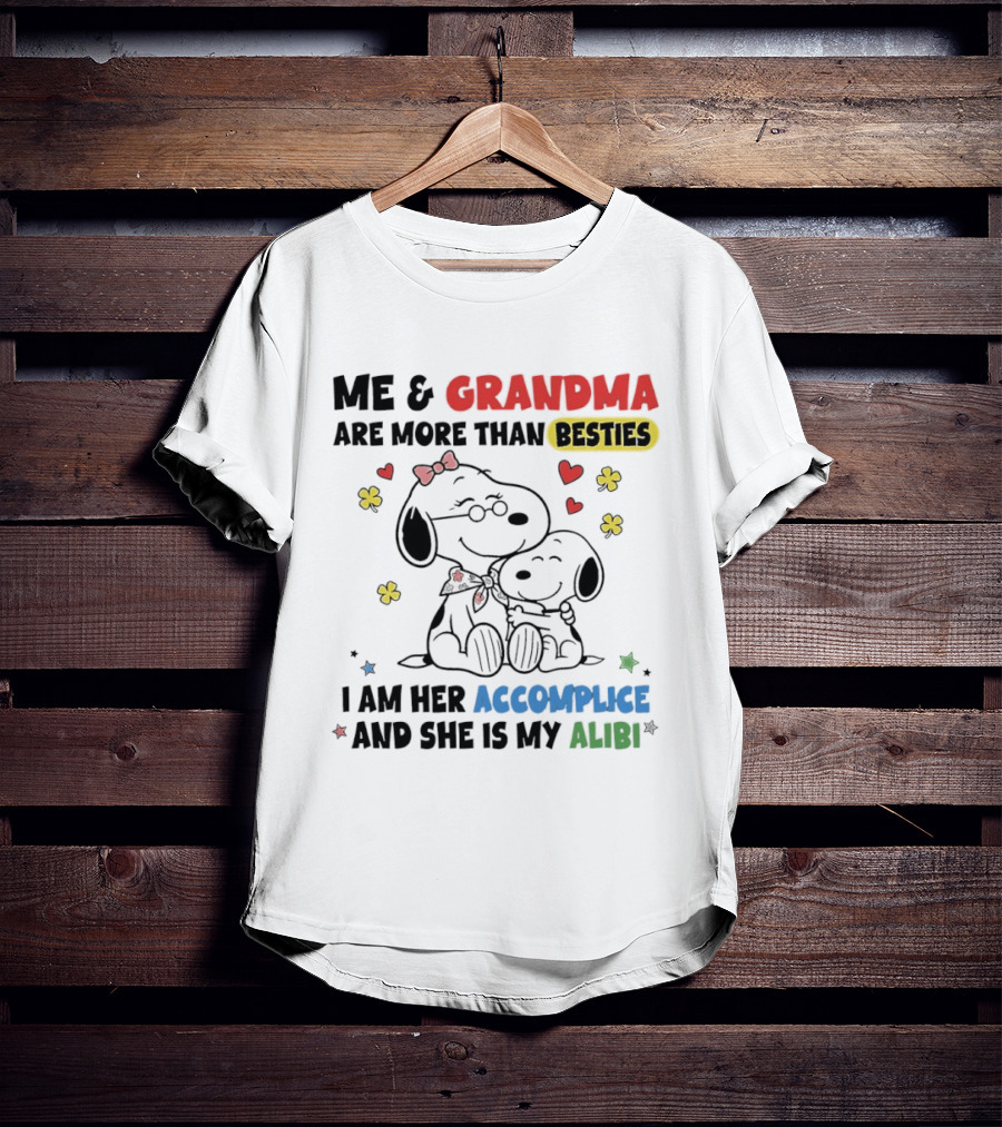 Me And Grandma Are More Than Besties I Am Her Accomplice And She Is My Alibi Snoopy Peanuts Characters T-Shirt