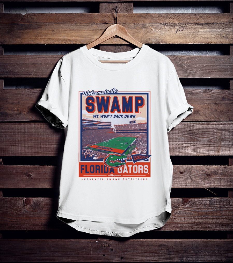 Welcome To The Swamp We Won't Back Down Florida Gators Gainesville T-Shirt