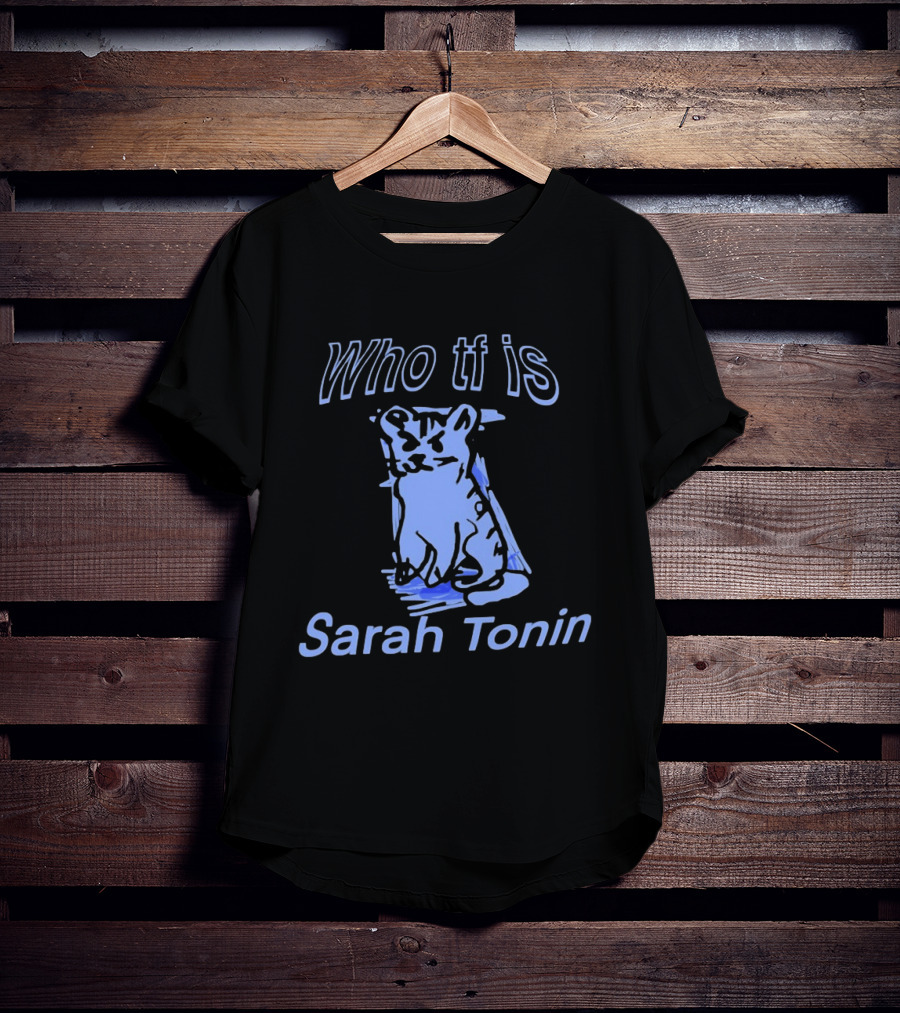 Who Tf Is Sarah Tonin Serotonin Pun Cat T-Shirt