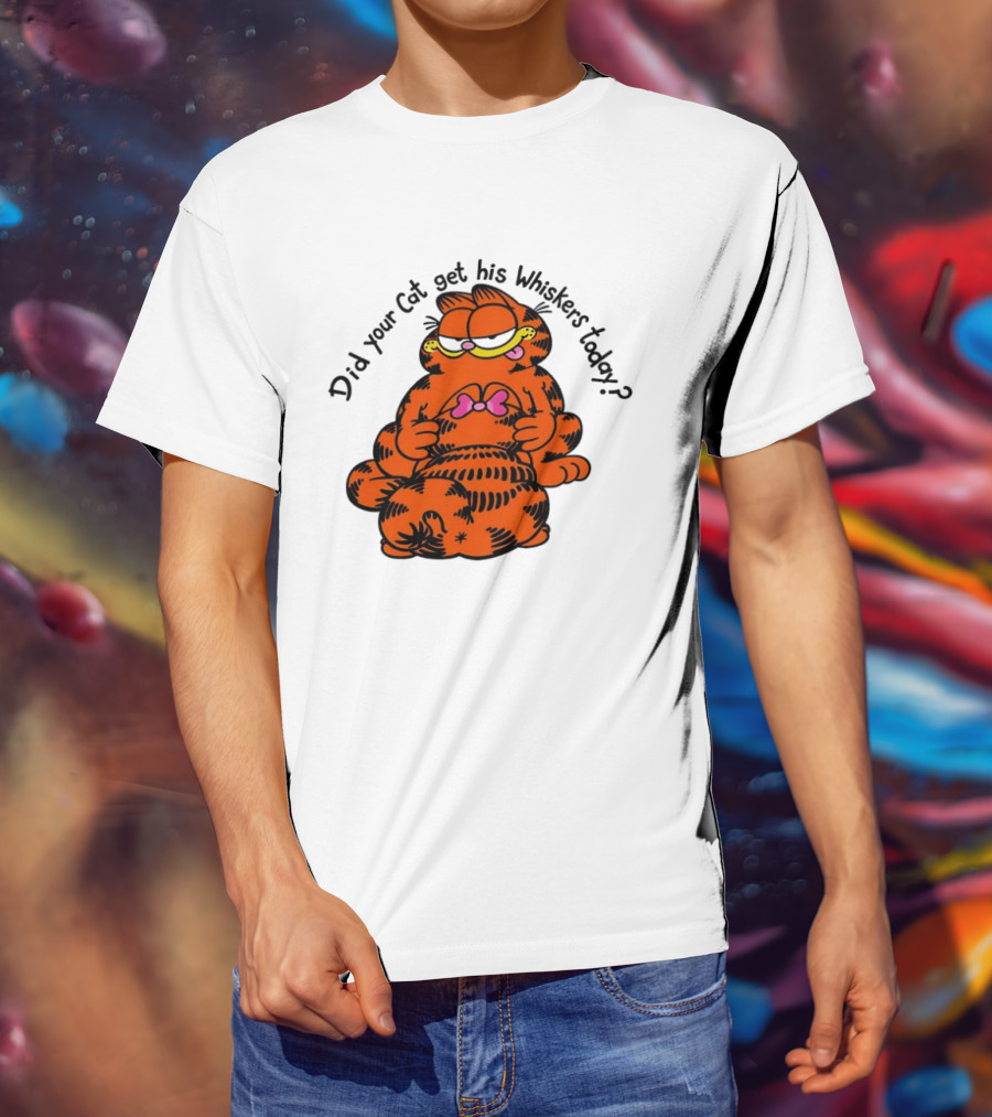 Garfield Did Your Cat Get His Whiskers Today Playful Cat Humor T-Shirt