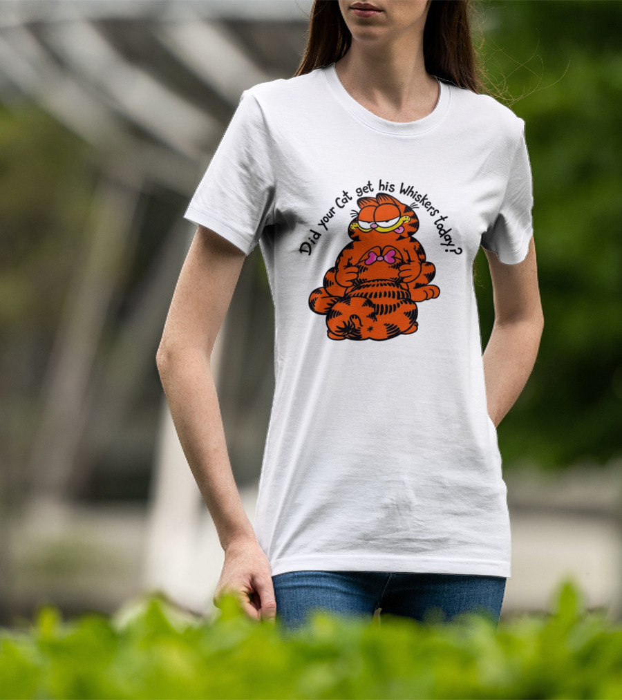 Garfield Did Your Cat Get His Whiskers Today Playful Cat Humor T-Shirt
