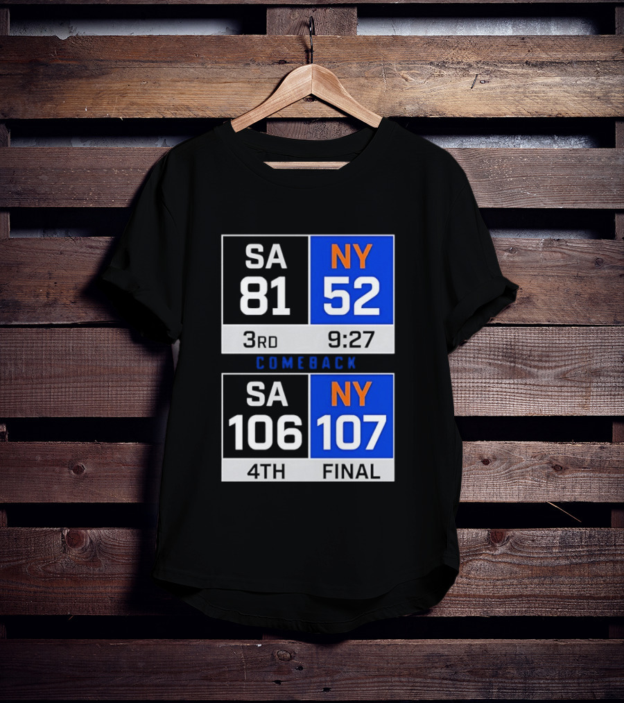 SA 81 Vs NY 107 Comeback Final Scoreboard Basketball 4th Quarter T-Shirt