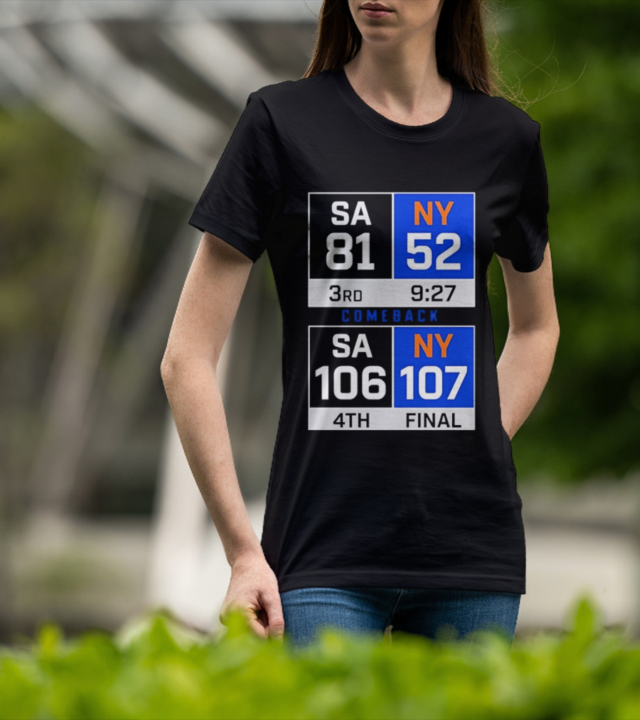 SA 81 Vs NY 107 Comeback Final Scoreboard Basketball 4th Quarter T-Shirt