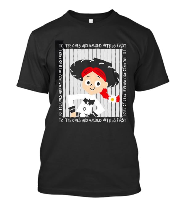 Jessie To The Ones Who Walked With Us First Toy Story T-Shirt