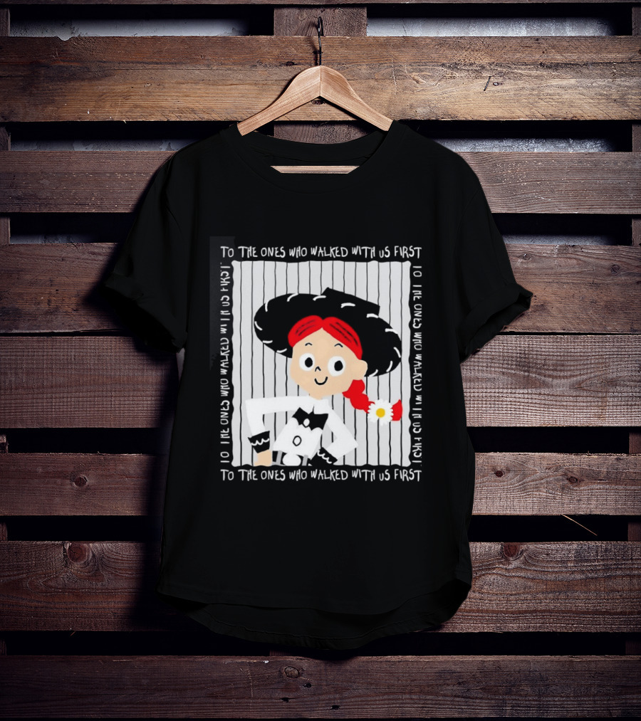 Jessie To The Ones Who Walked With Us First Toy Story T-Shirt