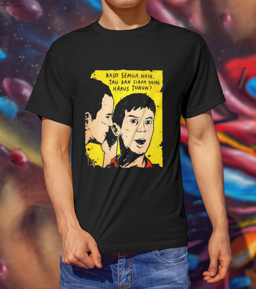 Kalo Semua Naik Tau Kan Siapa Yang Harus Turun Yellow Background Portrait Duo T-Shirt