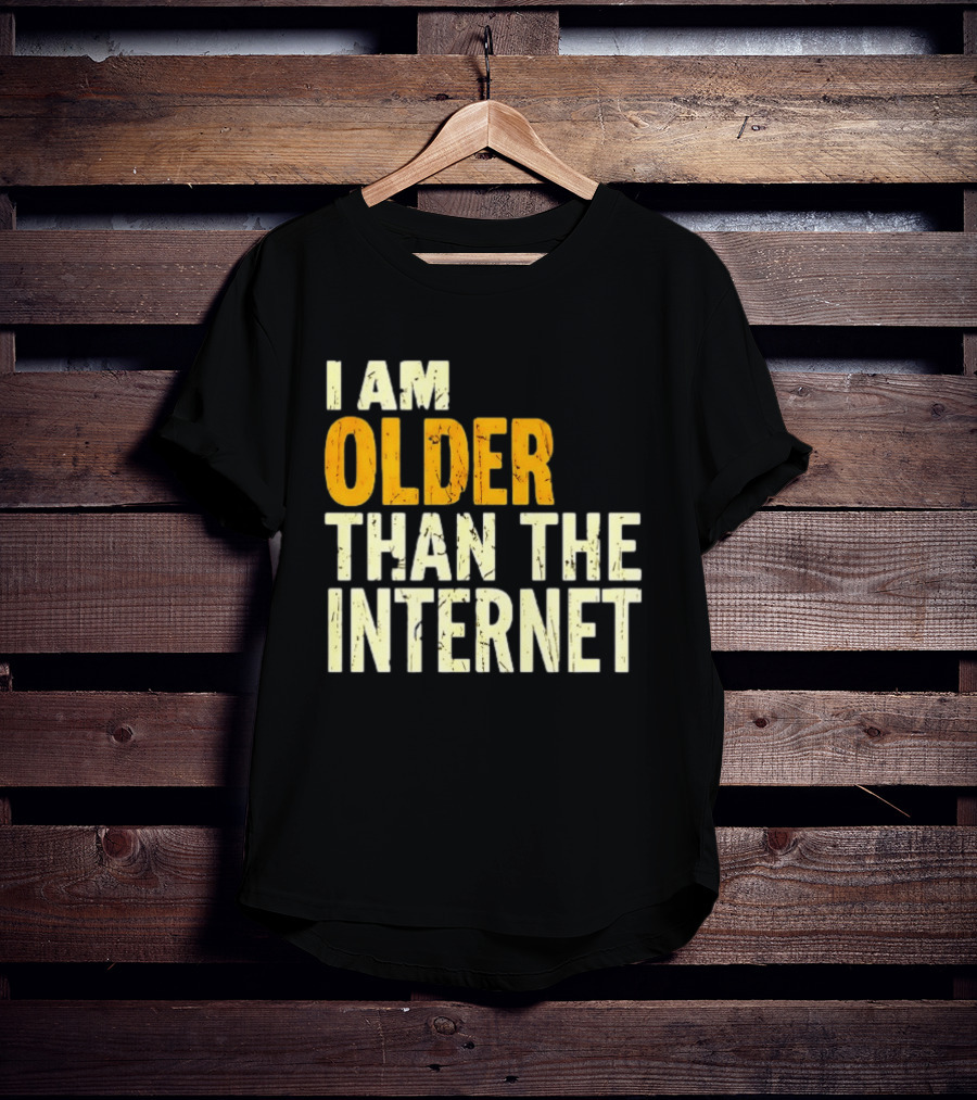 I Am Older Than The Internet Vintage Humor T-Shirt