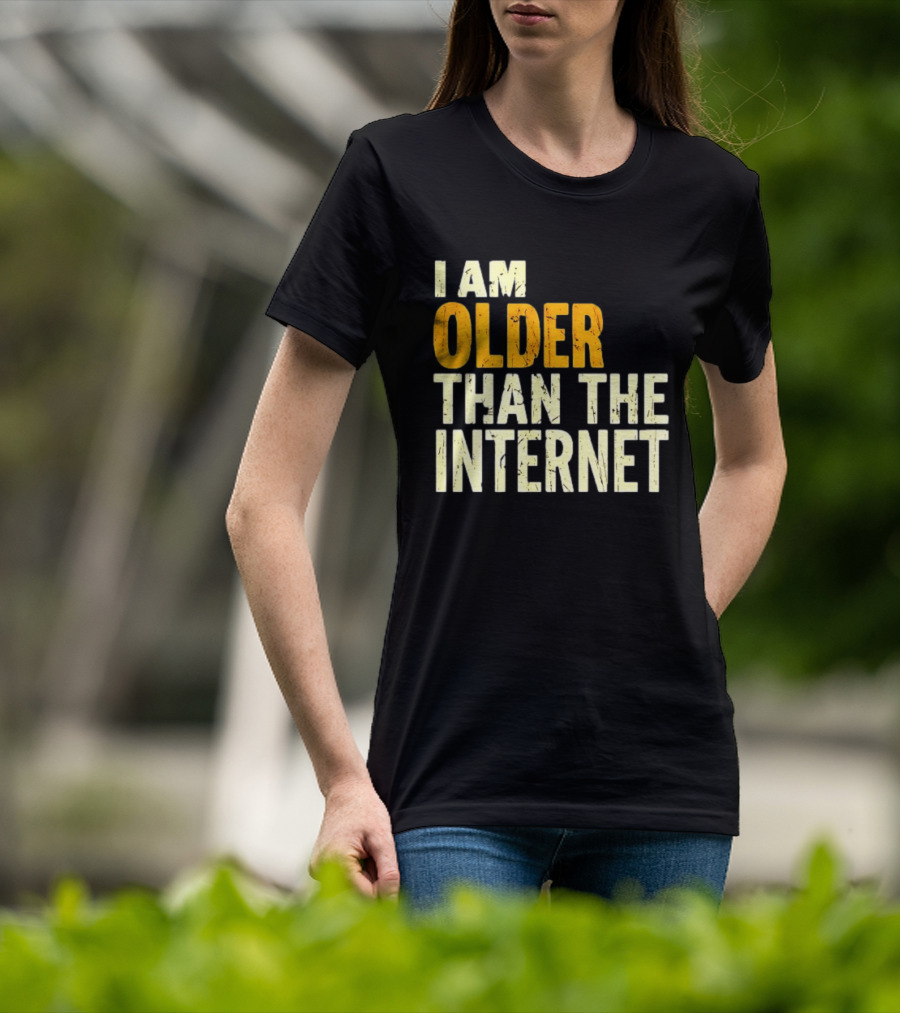 I Am Older Than The Internet Vintage Humor T-Shirt