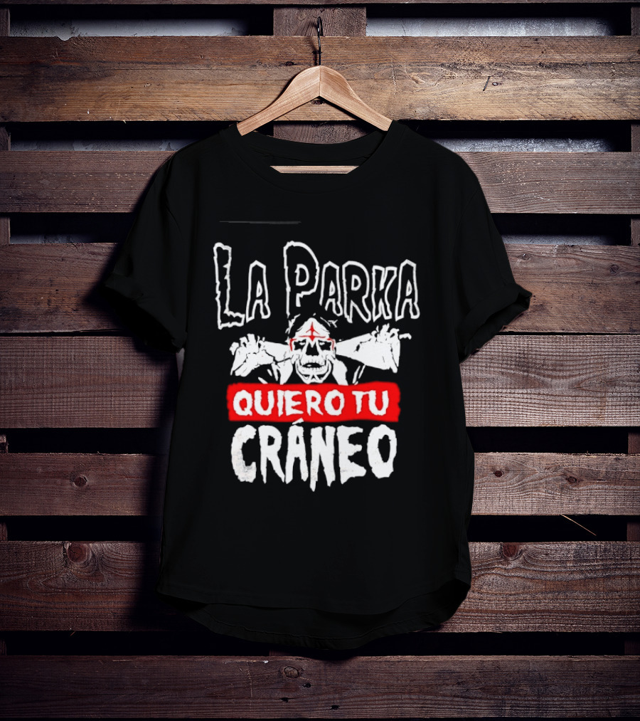 La Parka Quiero Tu Cráneo Lucha Libre Skeleton Mask Wrestler T-Shirt