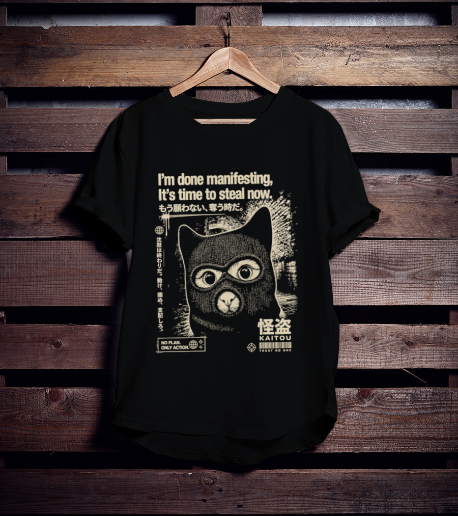 I'm Done Manifesting It's Time To Steal Now Kaitou Cat No Mask Get Action T-Shirt