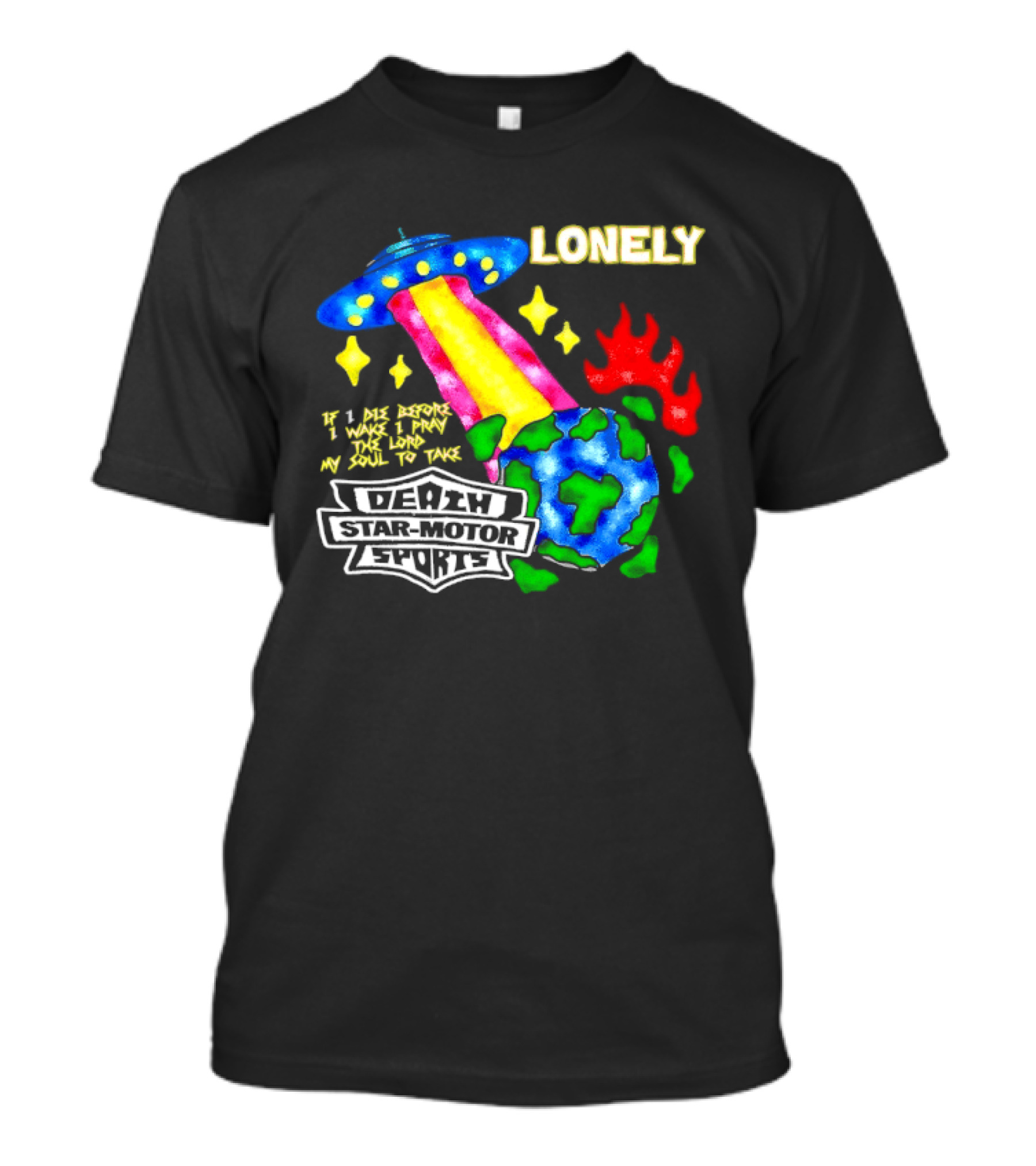 Lonely If I Die Before I Wake Death Star Motor Sports UFO Planet T-Shirt