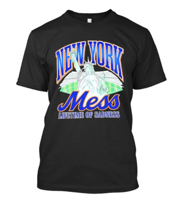 New York Mess Lifetime Of Sadness Baseball Statue Of Liberty T-Shirt