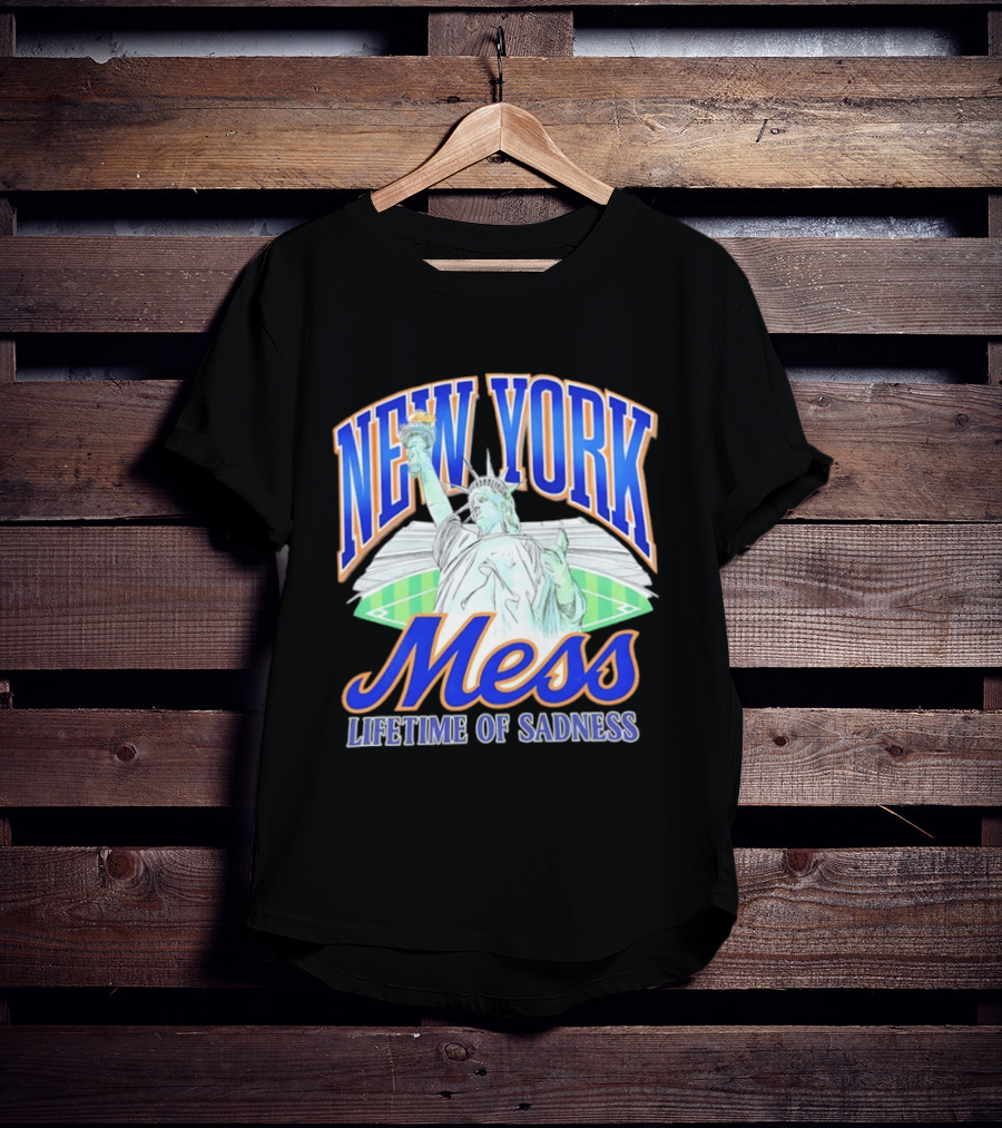 New York Mess Lifetime Of Sadness Baseball Statue Of Liberty T-Shirt