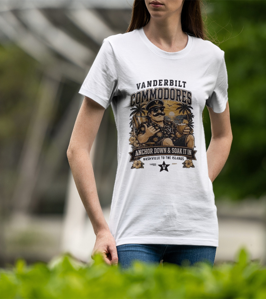 Vanderbilt Commodores Anchor Down And Soak It In Nashville To The Islands Tropical Paradise T-Shirt