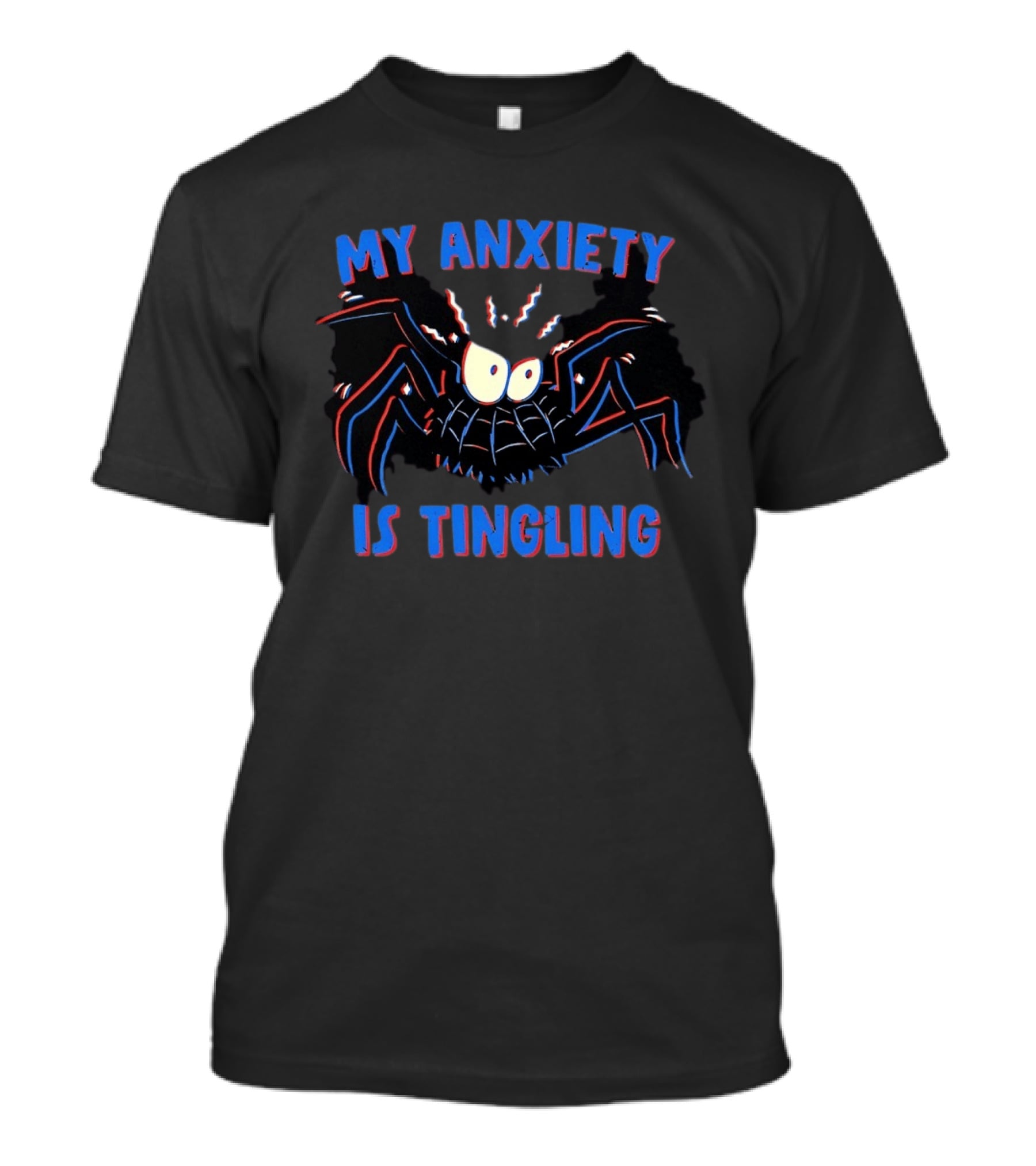 My Anxiety Is Tingling Funny Spider T-Shirt