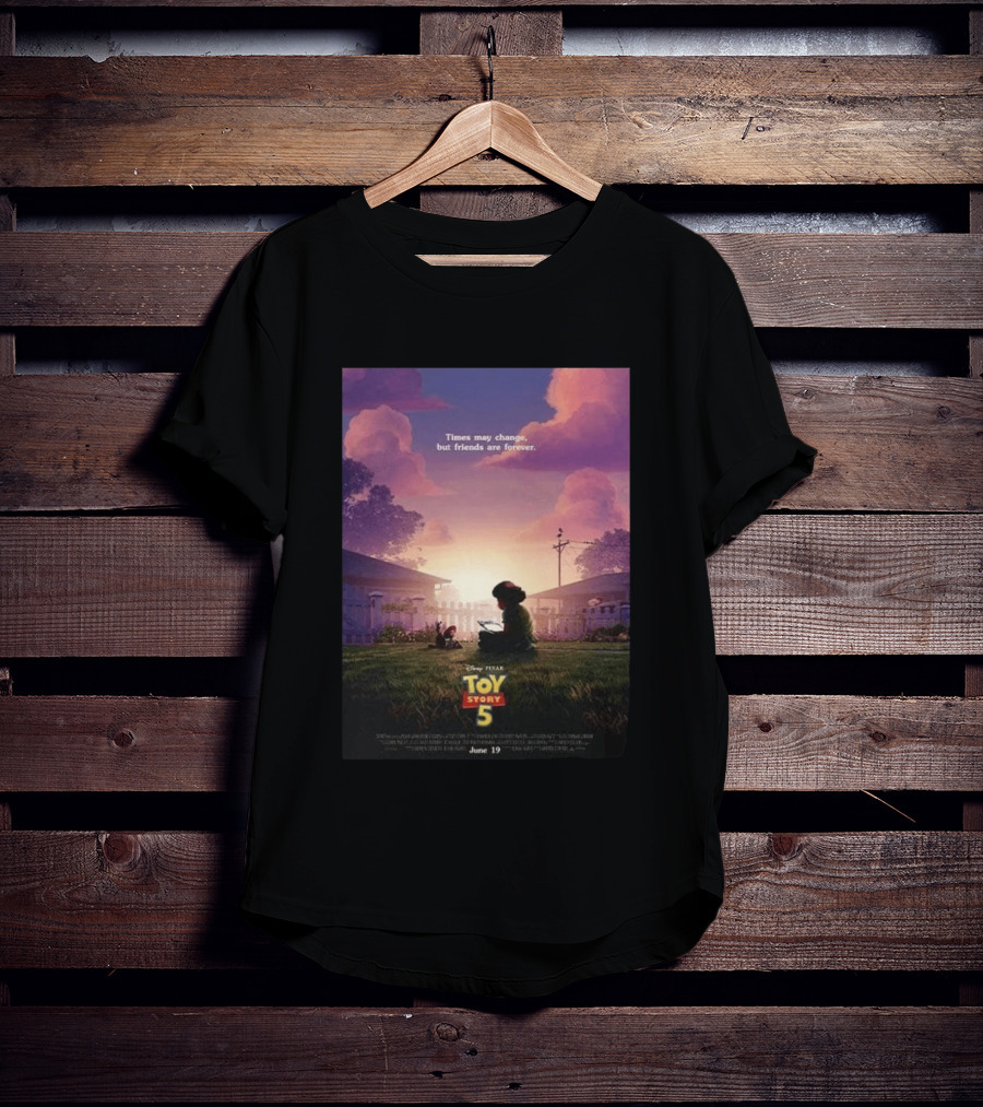 Times May Change But Friends Are Forever Pixar Toy Story 5 In Theaters June 19 2026 T-Shirt