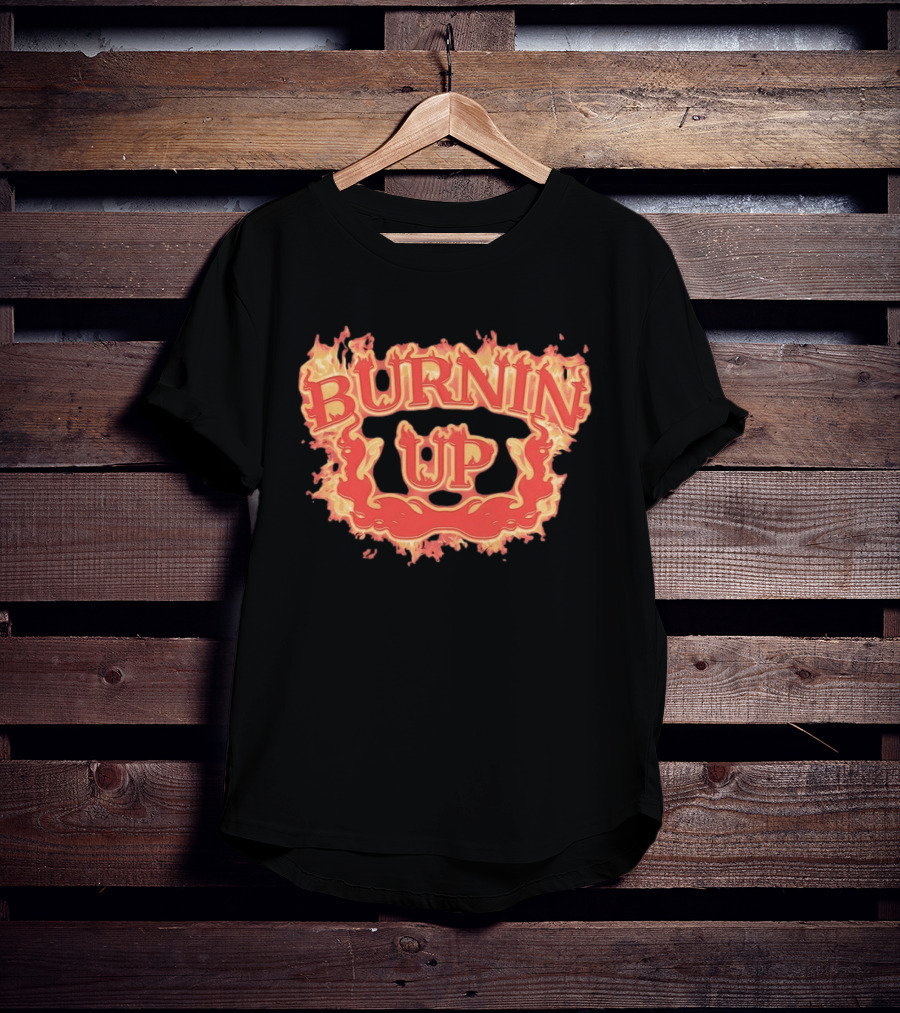 Burnin Up Flaming Fire Flames Burning T-Shirt