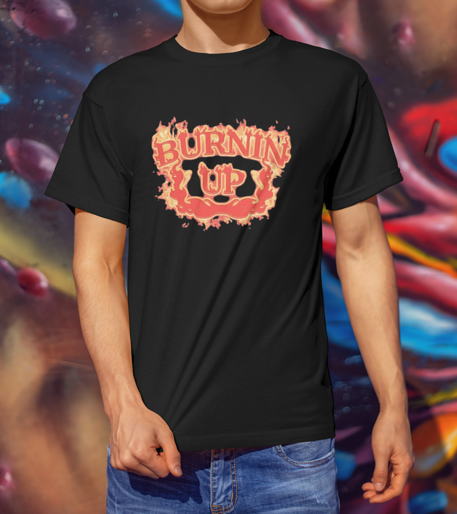 Burnin Up Flaming Fire Flames Burning T-Shirt