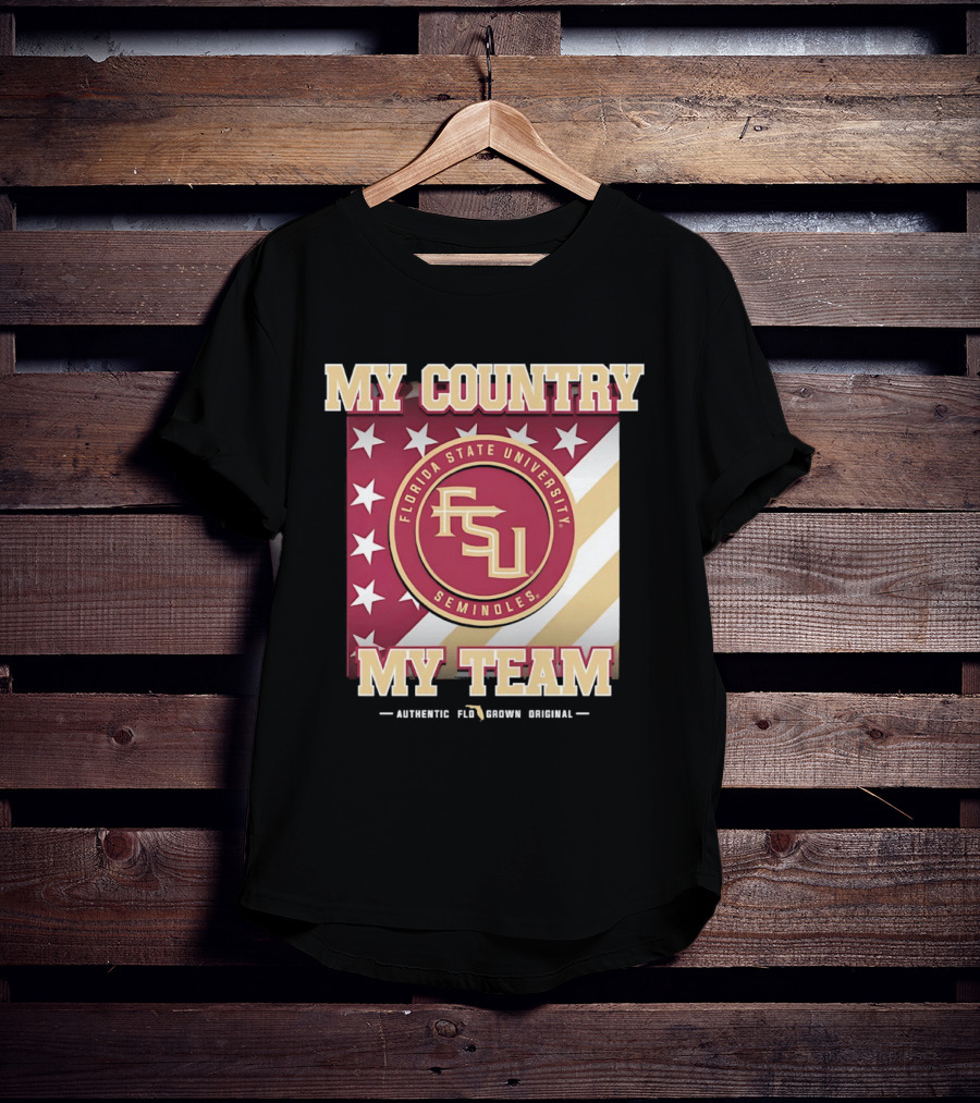 Florida State University Seminoles My Country My Team Authentic FSU Original T-Shirt