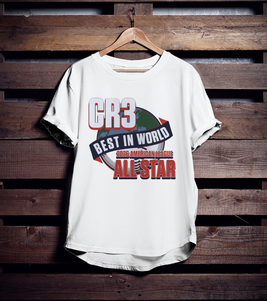 CR3 Best In World 2026 American League All Star T-Shirt