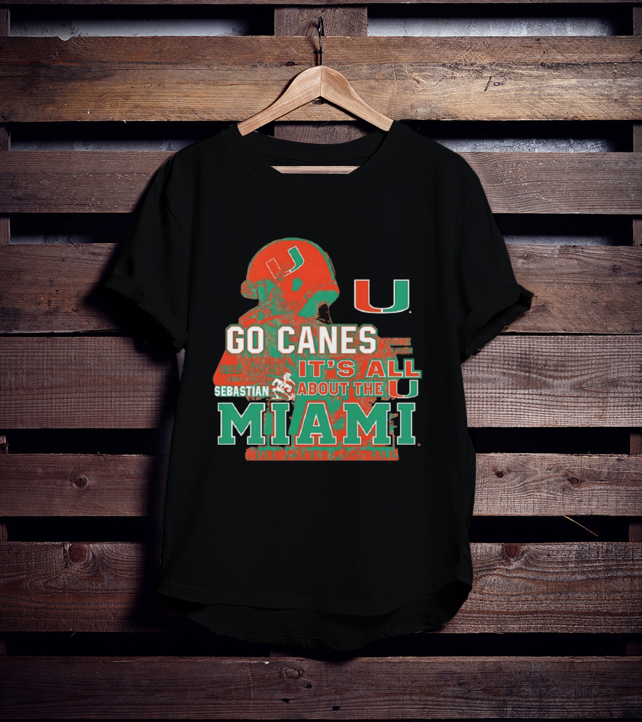 Go Canes Miami Hurricanes Football It's All About The U Coral Gables Tradition T-Shirt