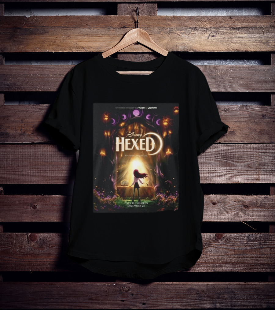 Disney Hexed We've Been Searching For You Only In Theaters November 25 T-Shirt